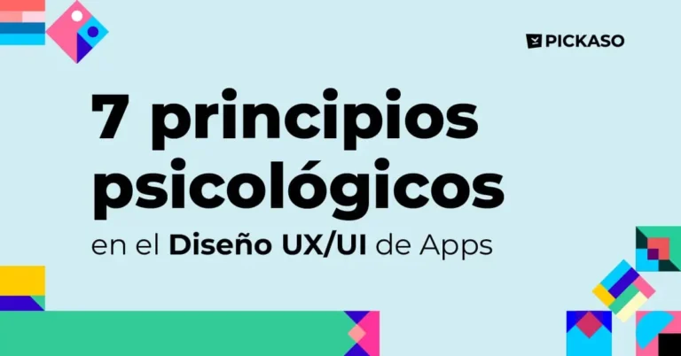7 principios psicológicos en el Diseño UX/UI de Apps